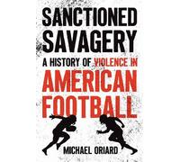 Michael Oriard Sanctioned Savagery (Copertina rigida)