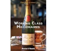 Michael O'Rourke Working Class Millionaires (Tascabile)