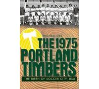Michael Orr The 1975 Portland Timbers (Tascabile)