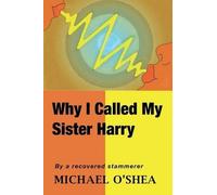Michael O'Shea Why I Called My Sister Harry (Tascabile)