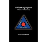 Michael Osiris Snuffin The Complete Conjuring Spirits (Tascabile)