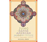 Michael Owen Jung and the Native American Moon Cycles (Tascabile)