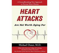 Michael Ozner Heart Attacks Are Not Worth Dying For (Tascabile)