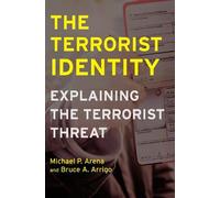 Michael P. Arena Bruce A. Arrigo The Terrorist Identity (Copertina rigida)
