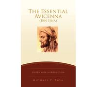 Michael P Arya The Essential Avicenna (Ibn Sina) (Copertina rigida)
