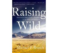 Michael P. Branch Raising Wild (Tascabile)