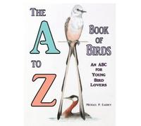 Michael P Earney The A to Z Book of Birds (Copertina rigida)