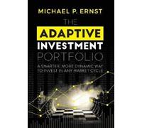 Michael P Ernst The Adaptive Investment Portfolio (Copertina rigida)