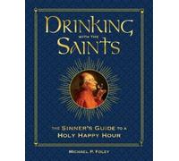Michael P. Foley Drinking with the Saints (Deluxe) (Copertina rigida)
