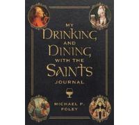Michael P Foley My Drinking and Dining with the Saints Journal (Tascabile)