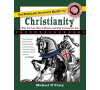 Michael P. Foley The Politically Incorrect Guide to Christianity (Tascabile)