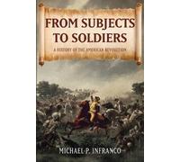 Michael P Infranco From Subjects to Soldiers (Tascabile)