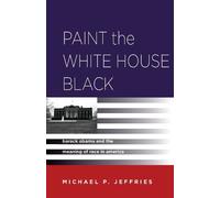 Michael P. Jeffries Paint the White House Black (Tascabile)