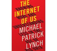 Michael P. Lynch The Internet of Us (Copertina rigida)