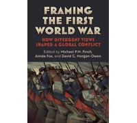 Michael P.M. Finch Framing the First World War (Copertina rigida)