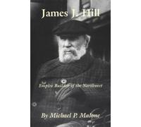 Michael P. Malone James J. Hill (Tascabile) Oklahoma Western Biographies