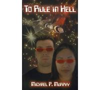 Michael P. Murphy To Rule in Hell (Tascabile)