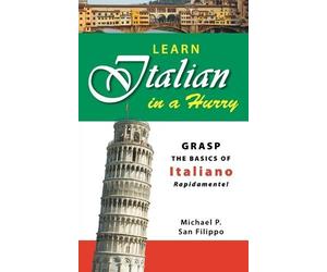 Michael P. San Filippo Learn Italian in a Hurry (Tascabile)