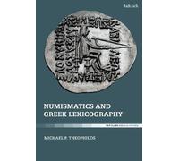 Michael P. Theophilos Numismatics and Greek Lexicography (Copertina rigida)