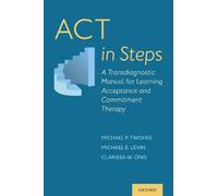 Michael P. Twohig Michael E. Levin Clarissa W. Ong ACT in Steps (Tascabile)