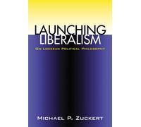 Michael P. Zuckert Launching Liberalism (Tascabile)