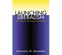 Michael P. Zuckert Launching Liberalism (Tascabile)