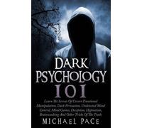 Michael Pace Dark Psychology 101 (Tascabile) Dark Psychology