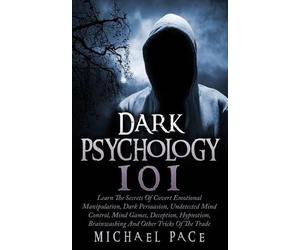 Michael Pace Dark Psychology 101 (Tascabile) Dark Psychology