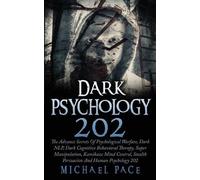 Michael Pace Dark Psychology 202 (Tascabile) Dark Psychology