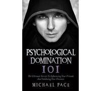 Michael Pace Psychological Domination 101 (Tascabile)