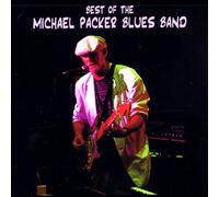 Michael Packer Blues Band - Best Of The Michael Packer Blues Band