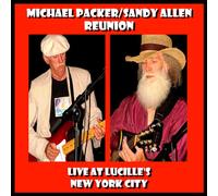 Michael Packer & Sandy Allen - Reunion - Live At Lucille's New York City