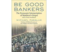 Michael Pakaluk Be Good Bankers (Copertina rigida)