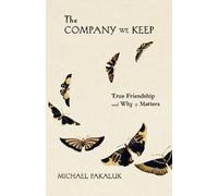 Michael Pakaluk The Company We Keep (Tascabile)