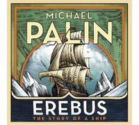 Michael Palin Erebus: The Story of a Ship (CD)
