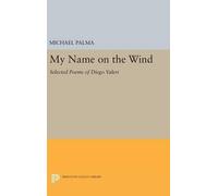 Michael Palma My Name on the Wind (Copertina rigida) Princeton Legacy Library