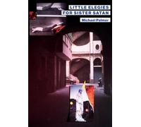 Michael Palmer Little Elegies for Sister Satan (Tascabile)
