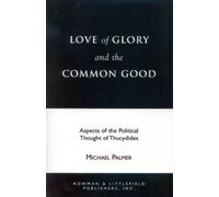 Michael Palmer Love of Glory and the Common Good (Tascabile)