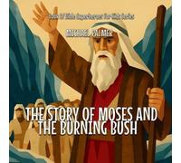 Michael Palmer The Story Of Moses And The Burning Bush (Tascabile)