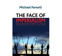 Michael Parenti Face of Imperialism (Tascabile)