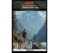 Michael Park Camino de Santiago Hiking Guide 2026 (Tascabile)
