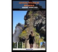 Michael Park Levada Walks of Madeira Hiking Guide 2026 (Tascabile)