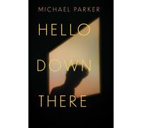 Michael Parker Hello Down There (Tascabile)