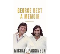 Michael Parkinson George Best: A Memoir (Tascabile)
