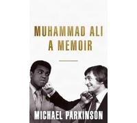 Michael Parkinson Muhammad Ali: A Memoir (Tascabile)