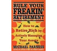 Michael Parness Rule Your Freakin' Retirement (Tascabile)