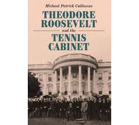 Michael Patrick Cullin Theodore Roosevelt and the Tennis Cabi (Copertina rigida)