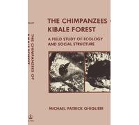 Michael Patrick Ghiglieri The Chimpanzees of Kibale Forest (Copertina rigida)