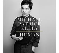 MICHAEL PATRICK KELLY - Human by MICHAEL PATRICK KELLY (2015-05-04)