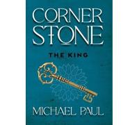 Michael Paul Cornerstone The King (Copertina rigida)